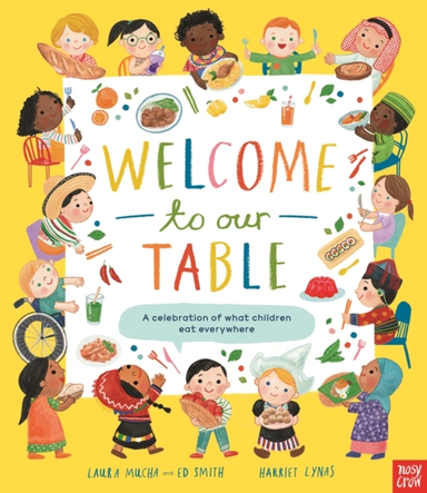 WELCOME TO OUR TABLE A CELEBRATION OF WHAT CHILDREN EAT EVE