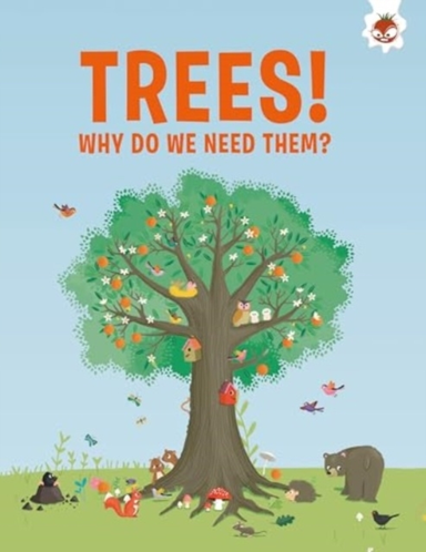 Trees Why Do We Need Them?