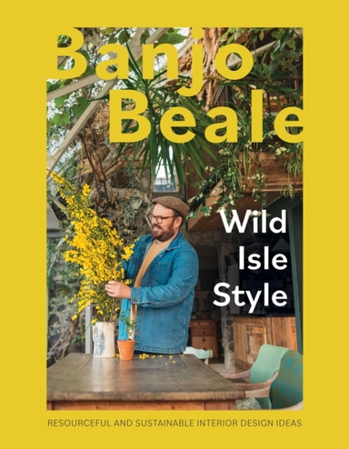 Wild Isle Styleresourceful And Sustainable Interior Design I