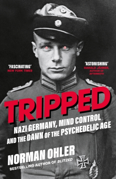Trippednazi Germany The Cia And The Dawn Of The Psychedeli