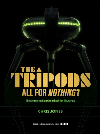 The Tripods All For Nothing?The Secrets And Stories Behind