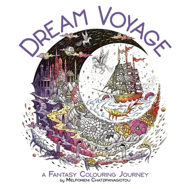 Dream Voyagea Fantasy Colouring Journey