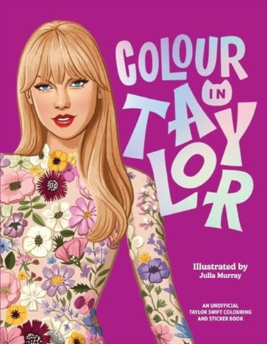 Colour In Taylora Unofficial Taylor Swift Colouring And Stic