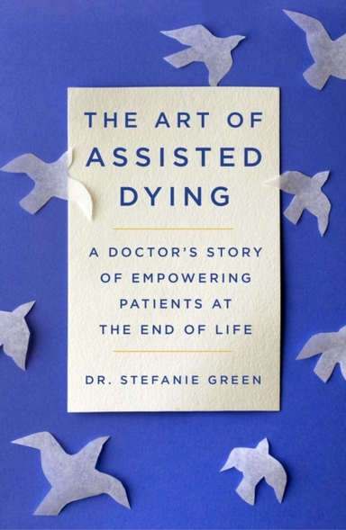 This Is Assisted Dyinga Doctor'S Story Of Empowering Patient