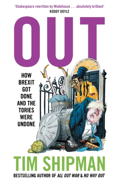Out How Brexit Got Done And The Tories Were Undone
