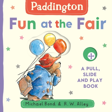 Paddington: Fun At The Fair A Pull, Slide And Play Book