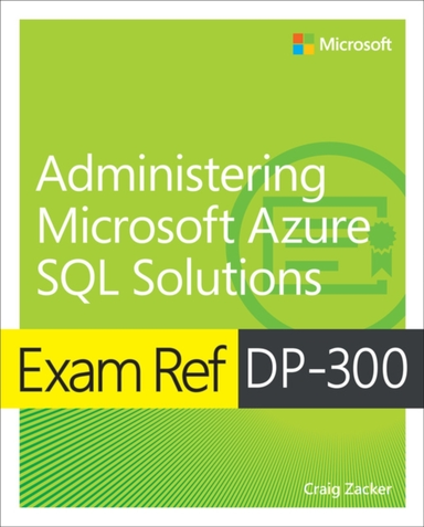 Exam Ref Dp-300 Administering Microsoft Azure Sql Solutions