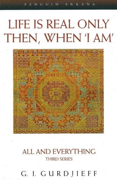 Life Is Real Only Then, When 'I Am' All And Everything Third