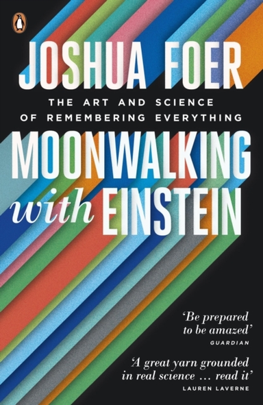 Moonwalking With Einstein The Art And Science Of Remembering