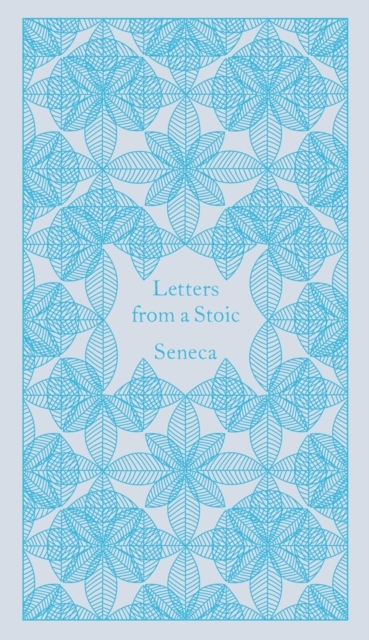 Letters From A Stoic Epistulae Morales Ad Lucilium