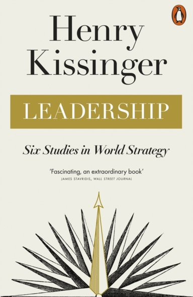 Leadership Six Studies In World Strategy