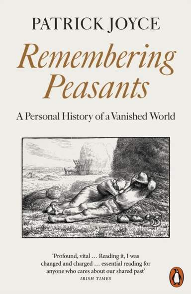 Remembering Peasants A Personal History Of A Vanished World