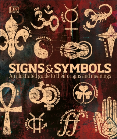 Signs & Symbols An Illustrated Guide To Their Origins And Me