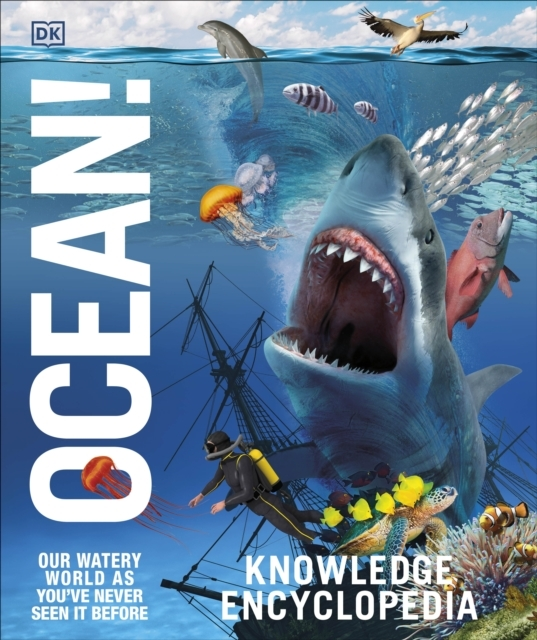 Knowledge Encyclopedia Ocean! Our Watery World As You'Ve Nev