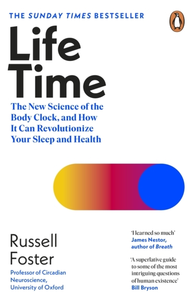 Life Time The New Science Of The Body Clock, And How It Can