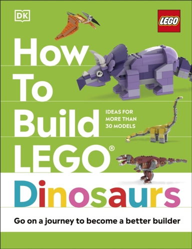 How To Build Lego Dinosaurs Go On A Journey To Become A Bett