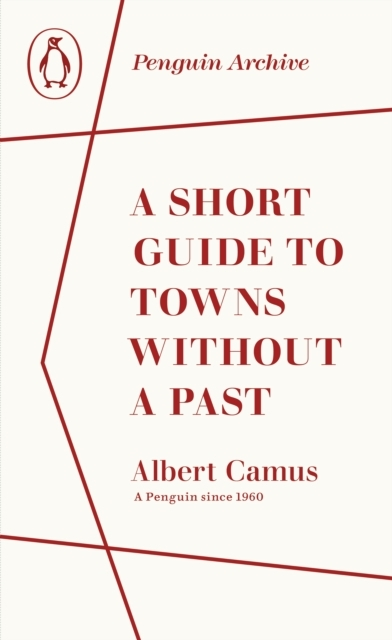 A Short Guide To Towns Without A Past