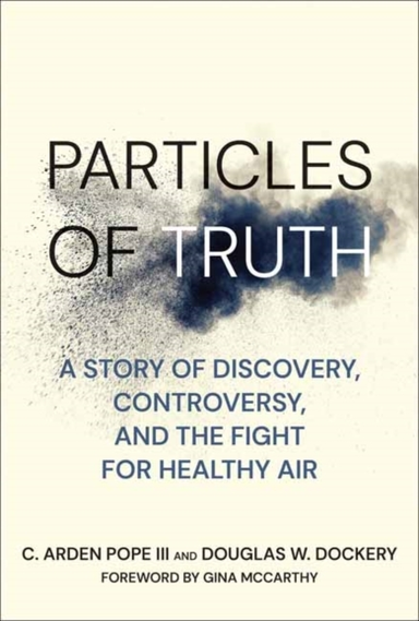 Particles Of Truth A Story Of Discovery, Controversy, And Th