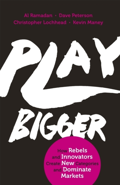 Play Bigger How Rebels An