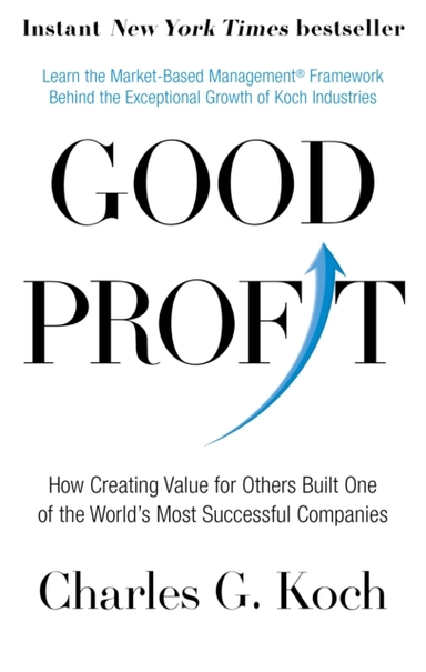Good Profit How Creating Value For Others Built One Of The W