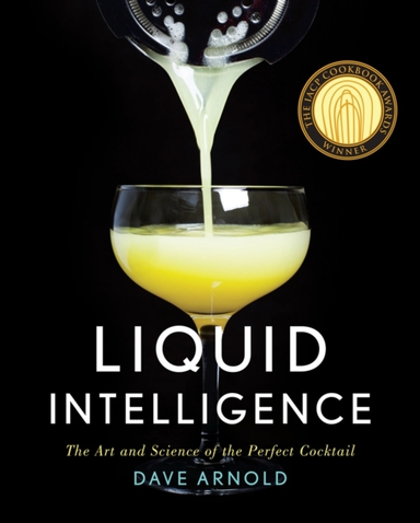 Liquid Intelligence The Art And Science Of The Perfect Cockt