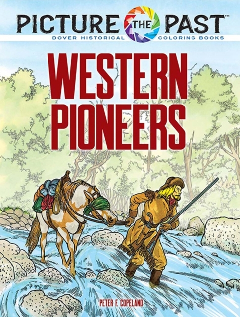 Picture The Past: Western Pioneers Historical Coloring Book