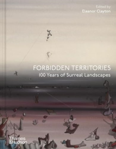 Forbidden Territories 100 Years Of Surreal Landscape