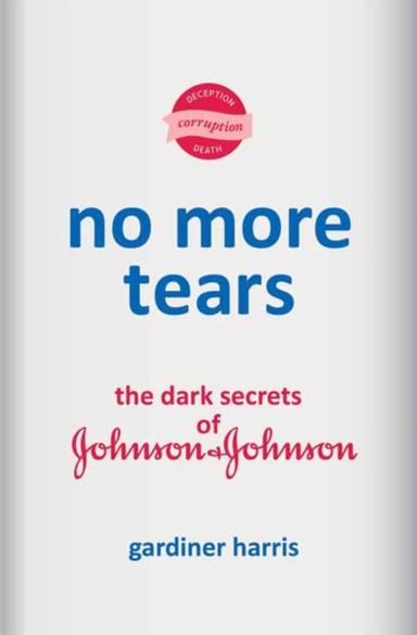 No More Tears The Dark Secrets Of Johnson & Johnson