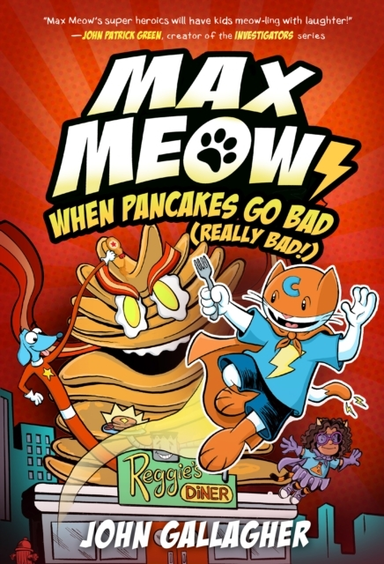 Max Meow 6: When Pancakes Go Bad Really Bad! (A Graphic Nove