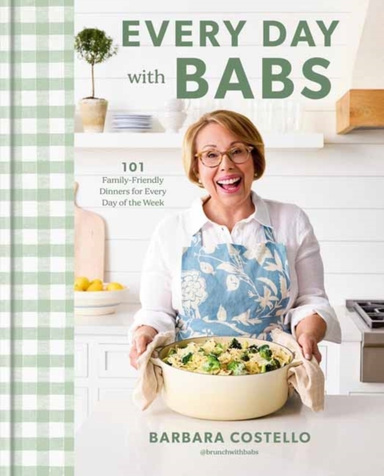 Every Day With Babs 101 Family-Friendly Dinners For Every Da