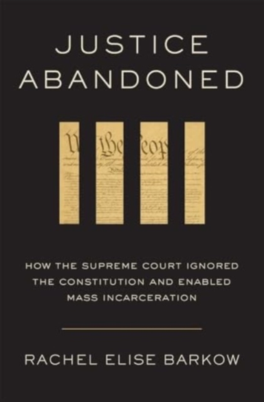 Justice Abandoned How The Supreme Court Ignored The Constitu