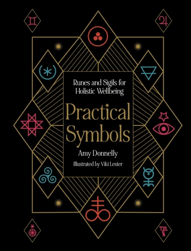 Practical Symbols Runes And Sigils For Holistic Wellbeing