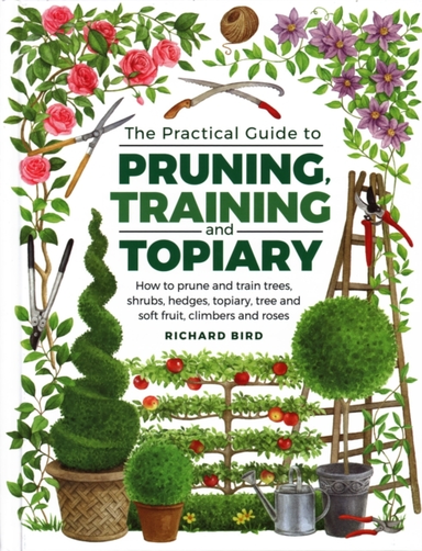 Practical Guide To Pruning, Training And Topiary How To Prun