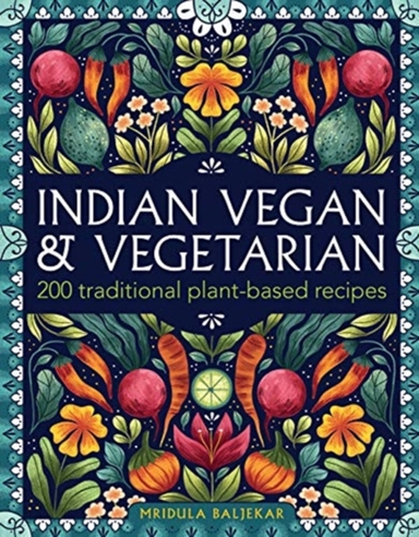 Indian Vegan & Vegetarian 200 Traditional Plant-Based Recipe