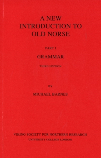 New Introduction To Old Norse Part 1: Grammar