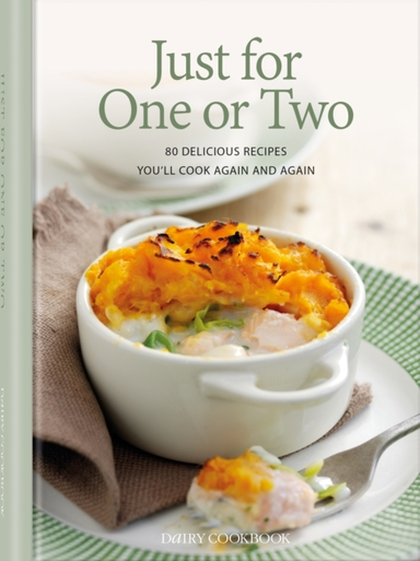 Just For One Or Two 80 Delicious Recipes You'Ll Cook Again A
