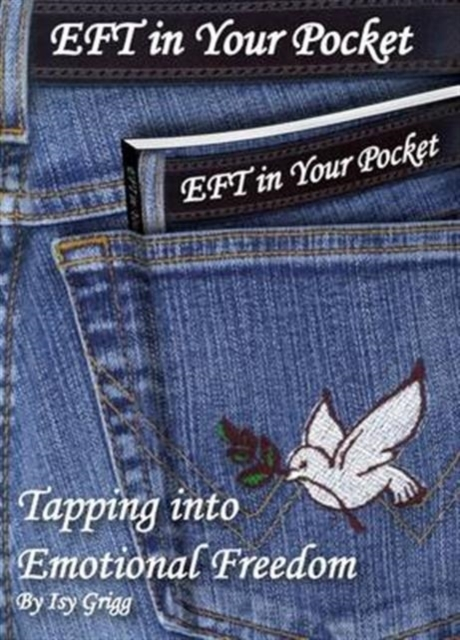 Eft In Your Pocket Tapping Into Emotional Freedom