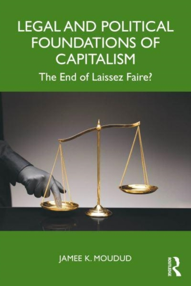 Legal And Political Foundations Of Capitalism The End Of Lai