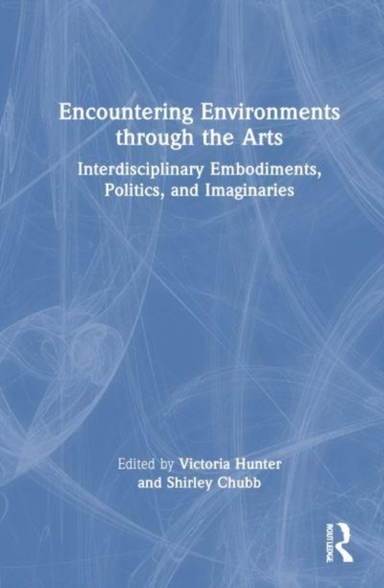 Encountering Environments Through The Arts Interdisciplinary