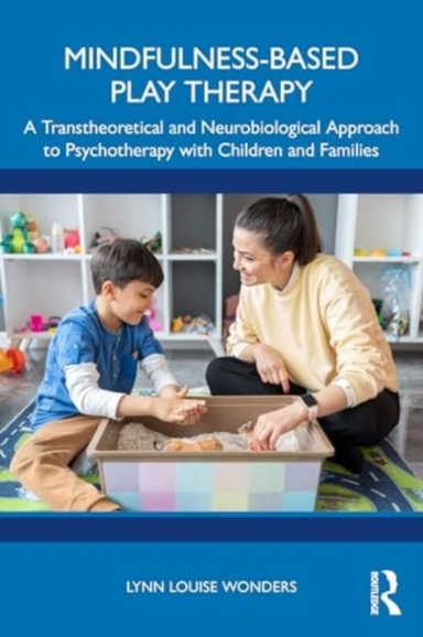 Mindfulness-Based Play Therapy A Transtheoretical And Neurob