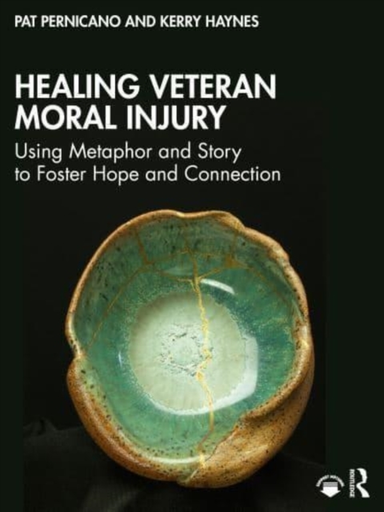 Healing Veteran Moral Injury Using Metaphor And Story To Fos