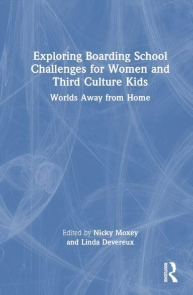 Exploring Boarding School Challenges For Women And Third Cul