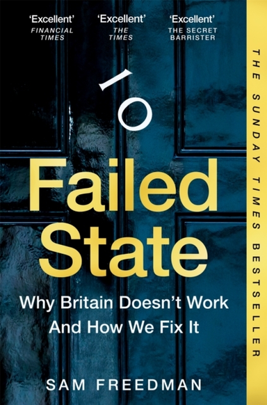 Failed State Why Britain Doesn'T Work And How We Fix It