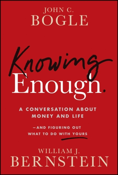 Knowing Enough A Conversation About Money And Lifeand Figuri