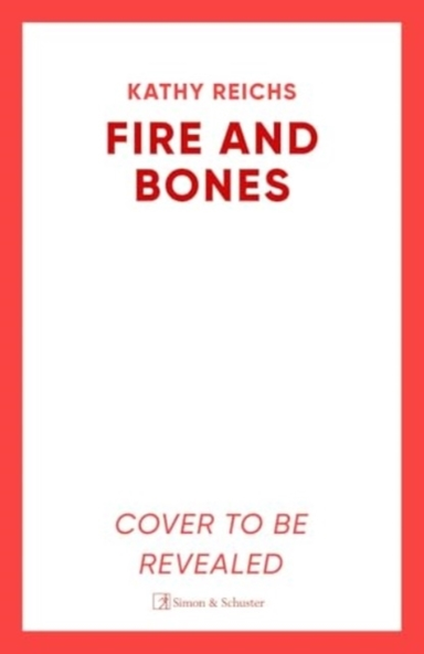 Fire And Bones The Brand New Thriller In The Bestselling Tem