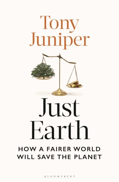 Just Earth How A Fairer World Will Save The Planet