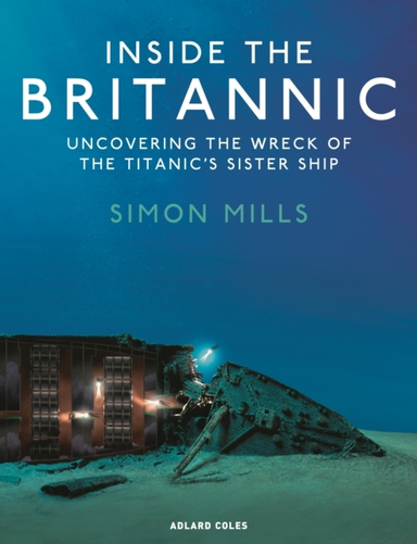 Inside The Britannic Uncovering The Wreck Of The Titanic'S S