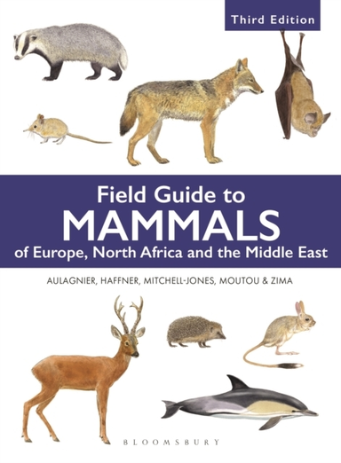 Field Guide To Mammals Of Europe, North Africa And The Middl
