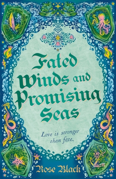 Fated Winds And Promising Seas A Tender-Hearted Tale Of Forg