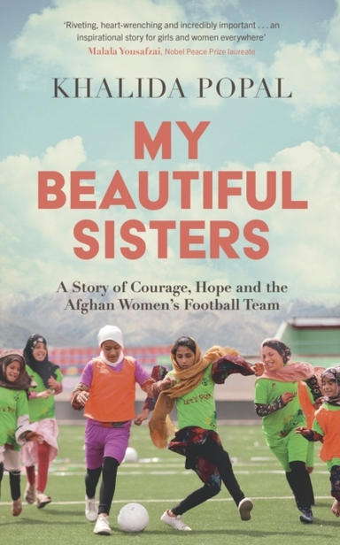 My Beautiful Sisters A Story Of Courage, Hope And The Afghan